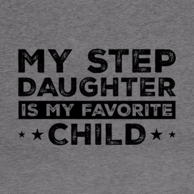 My Step Daughter is my Favorite Child Funny Family by CreativeSalek